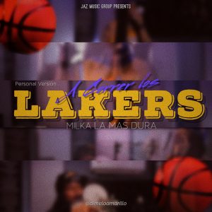 Milka La Mas Dura – A Correr Los Lakers Remix, Personal Edition